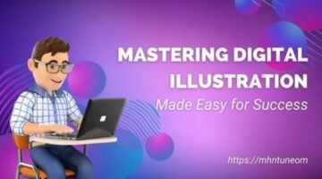 Mastering Digital Illustration Made Easy for Success – MHNTune