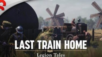 The WW1 survival RTS “Last Train Home” has just released its “Legion Tales” DLC