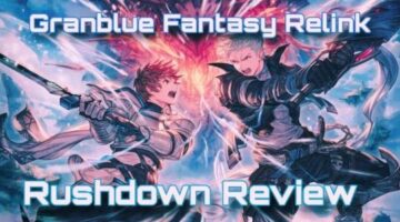Granblue Fantasy Relink: A Visual and Gameplay Delight – Rushdown Review