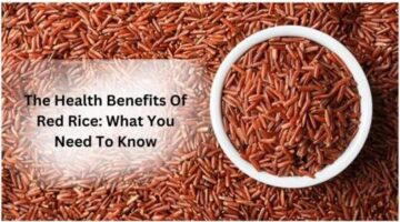The Health Benefits Of Red Rice: What You Need To Know