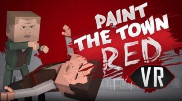 Paint the Town Red VR Review: Endless Decoration | XR Source