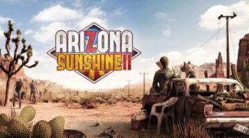 Arizona Sunshine 2: A Beginner’s Guide