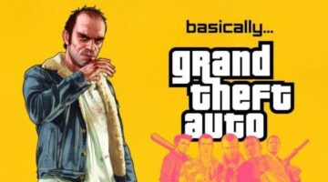 Basically…Grand Theft Auto