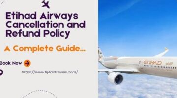 Etihad Airways Cancellation and Refund Policy: A Complete Guide.