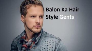 Balon Ka Hair Style Gents | LashPash
