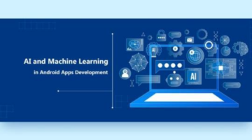AI and Machine Learning in Android Apps Development – Fantapa