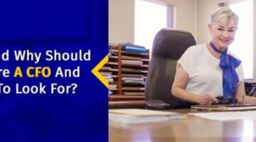 When And Why Should You Hire A CFO And What To Look For?