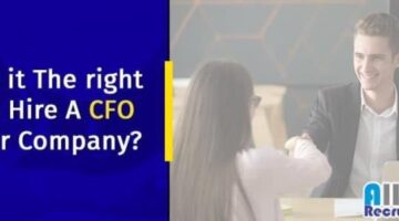 When Is It The Right Time To Hire A CFO For Your Company?
