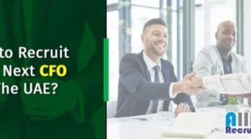 How to Recruit Your Next CFO In The UAE?