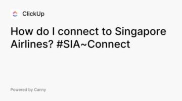 How do I connect to Singapore Airlines? #SIA~Connect | Feature Requests | ClickUp