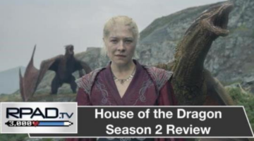 House of the Dragon Season 2 Review | RPadTV Episode 73