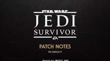 Star Wars Jedi: Survivor Patch 9 – PC Performance Upgrades & Denuvo DRM Removal