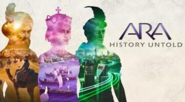 Ara: History Untold Review – All or Nothing [Wccftech]