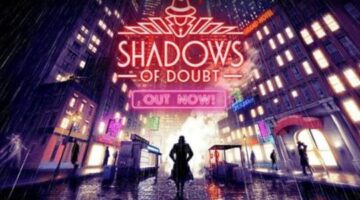 The full version of “Shadows of Doubt” is now available for PC and consoles