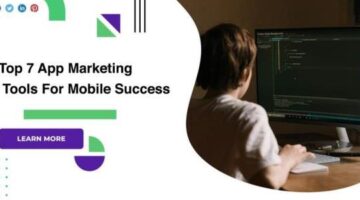 Top 7 App Marketing Tools For Mobile Success