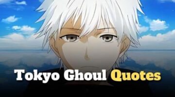 Tokyo Ghoul Quotes: Most Life Inspiring and Motivation Quotes