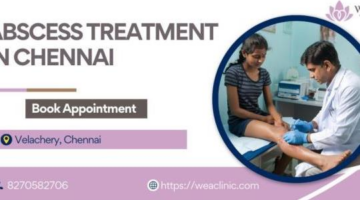 Skin Abscess Treatment In Chennai | WEA Clinic
