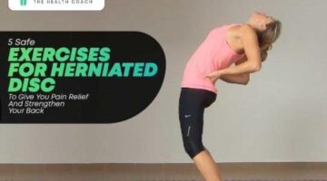 5 Safe Exercises For Herniated Disc To Give You Pain Relief And Strengthen Your Back