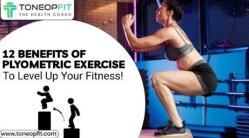 12 Benefits Of Plyometric Exercise To Level Up Your Fitness!