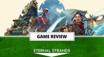 Eternal Strands Review (PC) – Make Way for a New Challenger | The Outerhaven