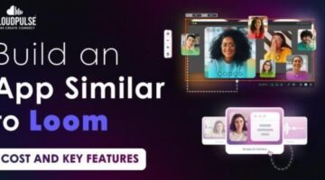 Loom App Development: Features, Cost Estimation, and Insights