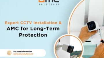 Expert Guide for CCTV Installation and AMC Services Long-term Protection and Performance