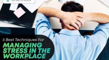 5 Best Techniques For Managing Stress In The Workplace