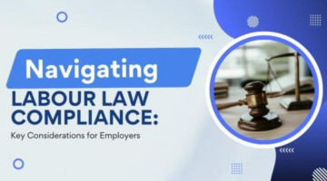 Navigating Labour Law Compliance: Key Considerations for Employers – Transient HR Solutions