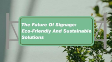 The Future of Signage: Eco-Friendly and Sustainable Solutions – Sign Studio