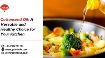 Cottonseed Oil: A Versatile and Healthy Choice for Your Kitchen