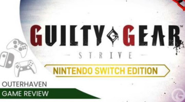 Guilty Gear Strive Switch Edition Review – The Perfect Meyhem To Go | The Outerhaven