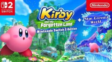 Kirby and the Forgotten Land + Star-Crossed World Announced for Nintendo Switch 2