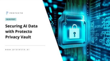 Securing AI Data With Protecto Privacy Vault
