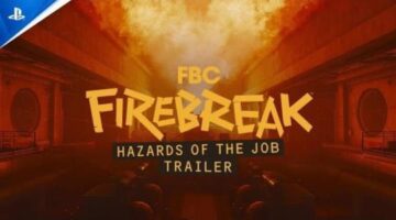 FBC: Firebreak – Hazards of the Job Trailer