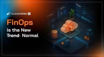 Why FinOps is the New Normal for Multicloud – CloudVerse
