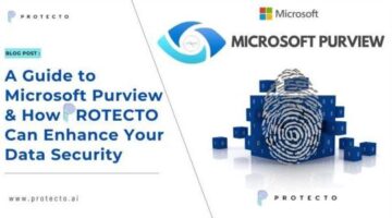 A Guide To Microsoft Purview & How Protecto Can Enhance Your Data Security