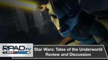 Star Wars: Tales of the Underworld Review | RPadTV