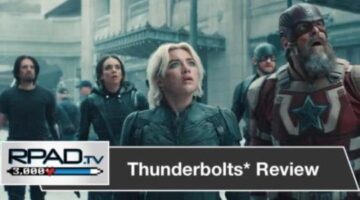 Thunderbolts Review and Discussion | RPadTV Episode 102