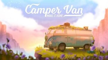 Camper Van: Make it Home Launch Trailer | Wholesome Direct 2025