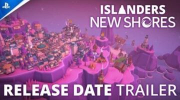 ISLANDERS: New Shores – Release Date Trailer