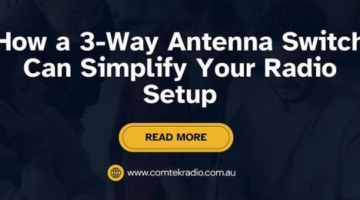How a 3-Way Antenna Switch Can Simplify Your Radio Setup