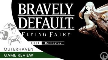 Bravely Default Flying Fairy HD Remaster Review | The Outerhaven