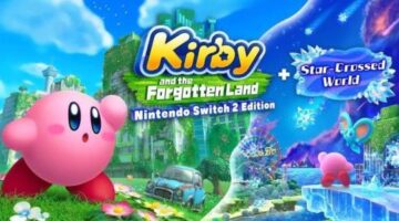 Kirby and the Forgotten Land – Switch 2 Edition + Star-Crossed World Review | Console Creatures