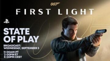 State of Play presents 007 First Light gameplay deep dive on September 3
