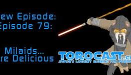 TOROcast – Episode 79 – Milaids