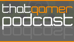 That Gamer Podcast, Episode #24: Season 1 Finale