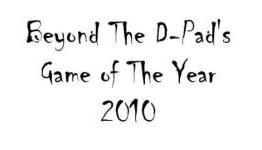 Beyond The D-Pad: Game of The Year 2010