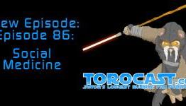 TOROcast – Episode 86 – Social Medicine