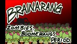I’d Buy That For A Dollar: Brainarang and Zombie Escape