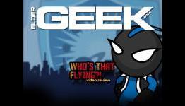 Elder-Geek: Who’s That Flying?! Video Review